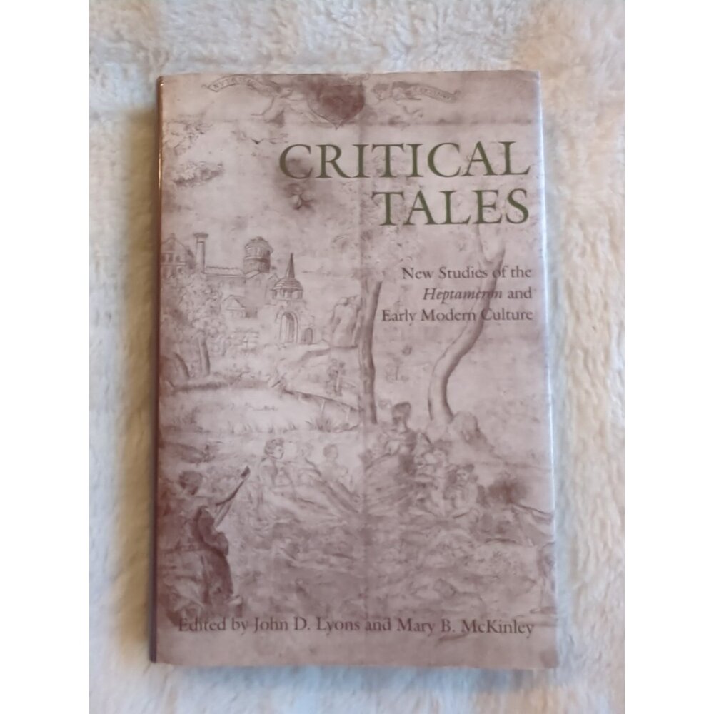 Critical Tales New Studies of the Heptameron and Early Modern Culture Lyons HC